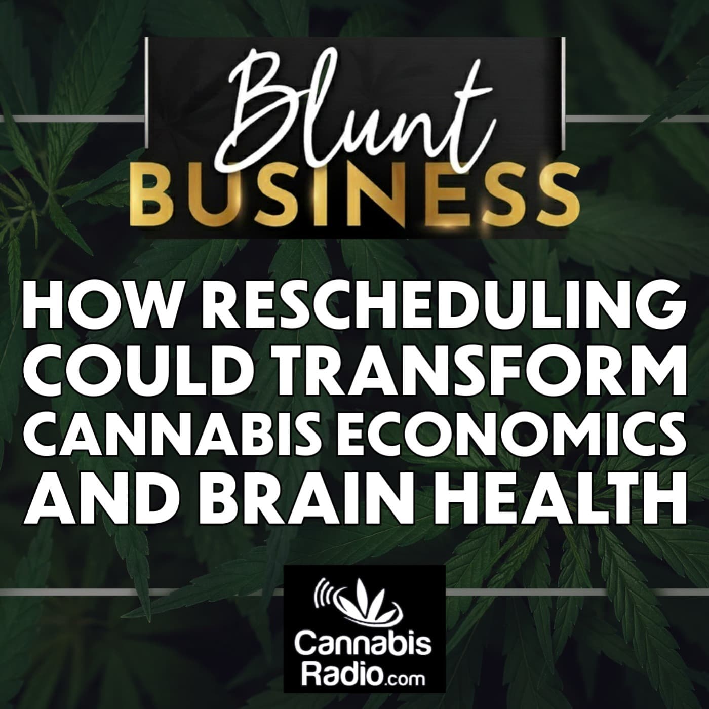 How Rescheduling Could Transform Cannabis Economics and Brain Health