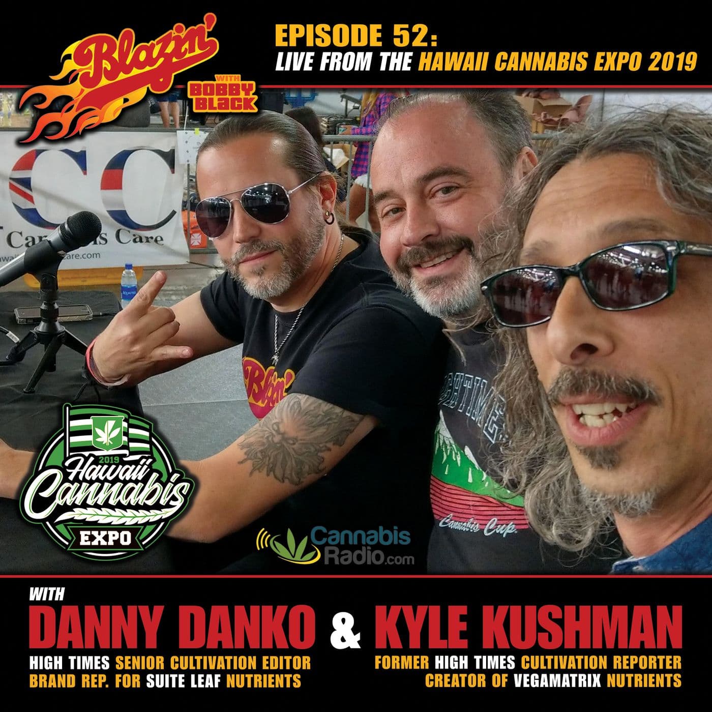 EPISODE #52: Danny Danko (High Times) & Kyle Kushman (Vegamatrix) — Live From the Hawaii Cannabis Expo 2019 (Part 2)