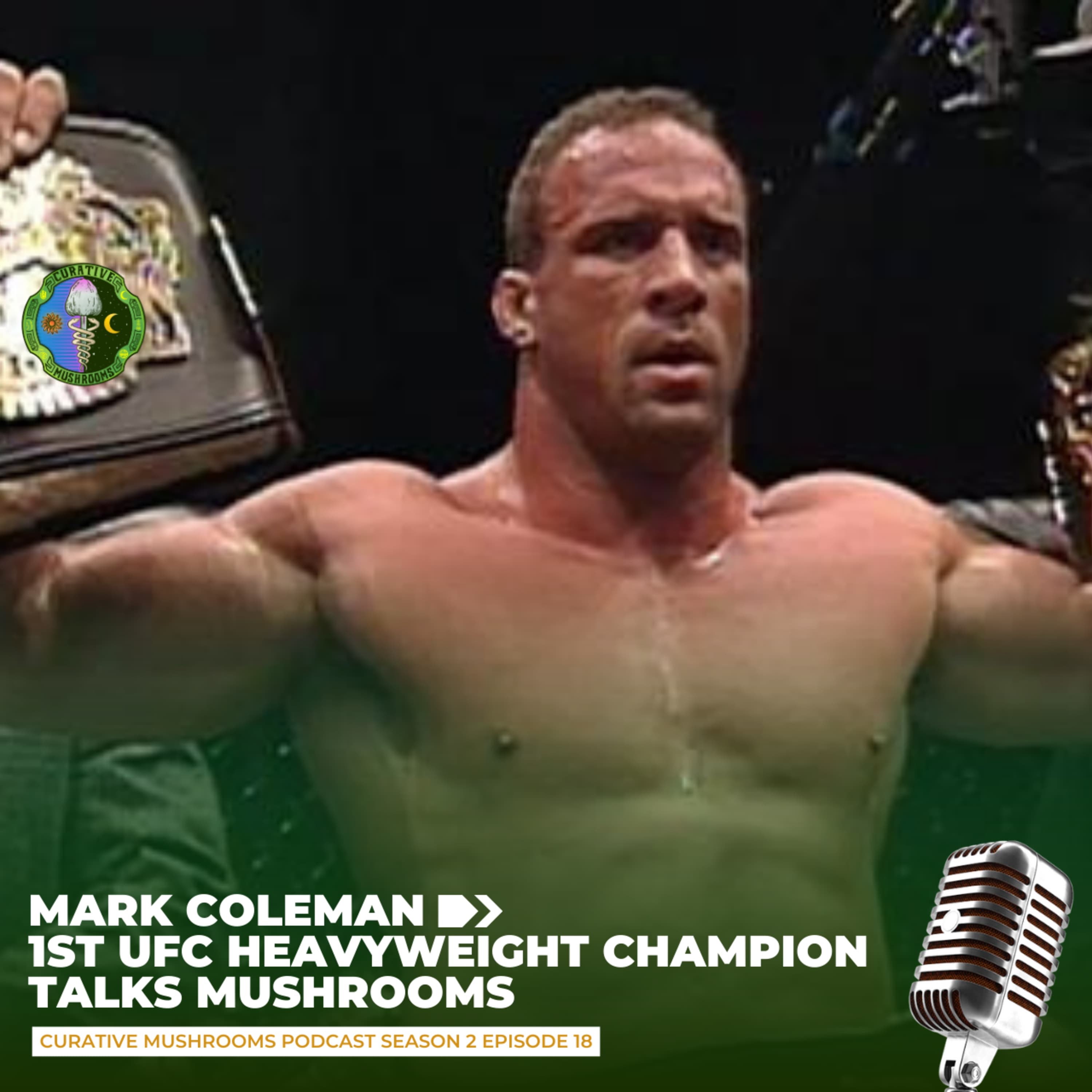 The 1st UFC Heavy Weight Champion Talks Mushrooms